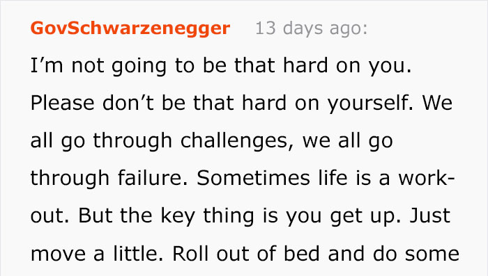 People Are Applauding The Way Schwarzenegger Responded To An Internet User Who Was Depressed For Months People Are Applauding The Way Schwarzenegger Responded To An Internet User Who Was Depressed For Months