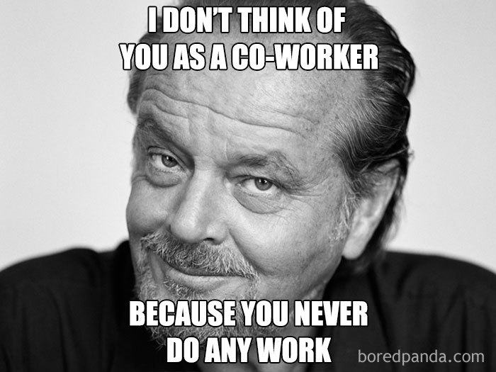 49 Of The Funniest Coworker Memes Ever 49 Of The Funniest Coworker Memes Ever
