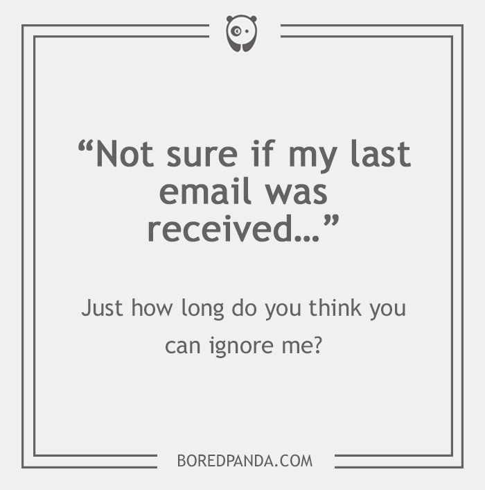 26 Email Phrases That Seem Polite, But Actually Have A Different Meaning 26 Email Phrases That Seem Polite, But Actually Have A Different Meaning