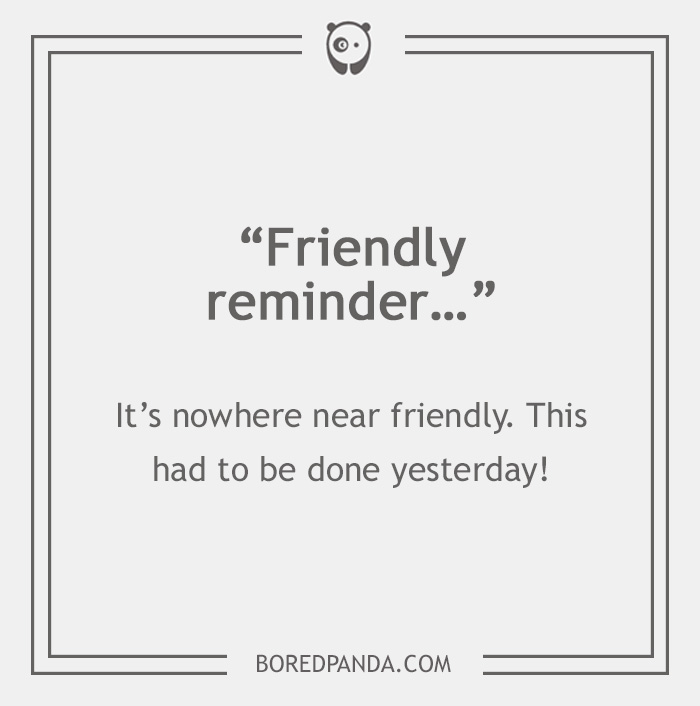 26 Email Phrases That Seem Polite, But Actually Have A Different Meaning 26 Email Phrases That Seem Polite, But Actually Have A Different Meaning