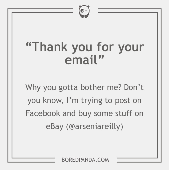 26 Email Phrases That Seem Polite, But Actually Have A Different Meaning 26 Email Phrases That Seem Polite, But Actually Have A Different Meaning