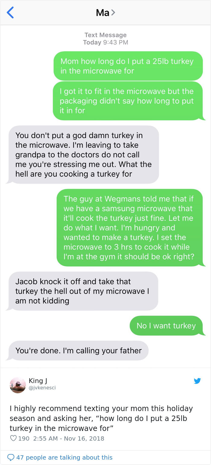 People Ask Their Parents How To Cook A 25 Lb Turkey In A Microwave And Here Are 31 Hilarious Responses People Ask Their Parents How To Cook A 25 Lb Turkey In A Microwave And Here Are 31 Hilarious Responses
