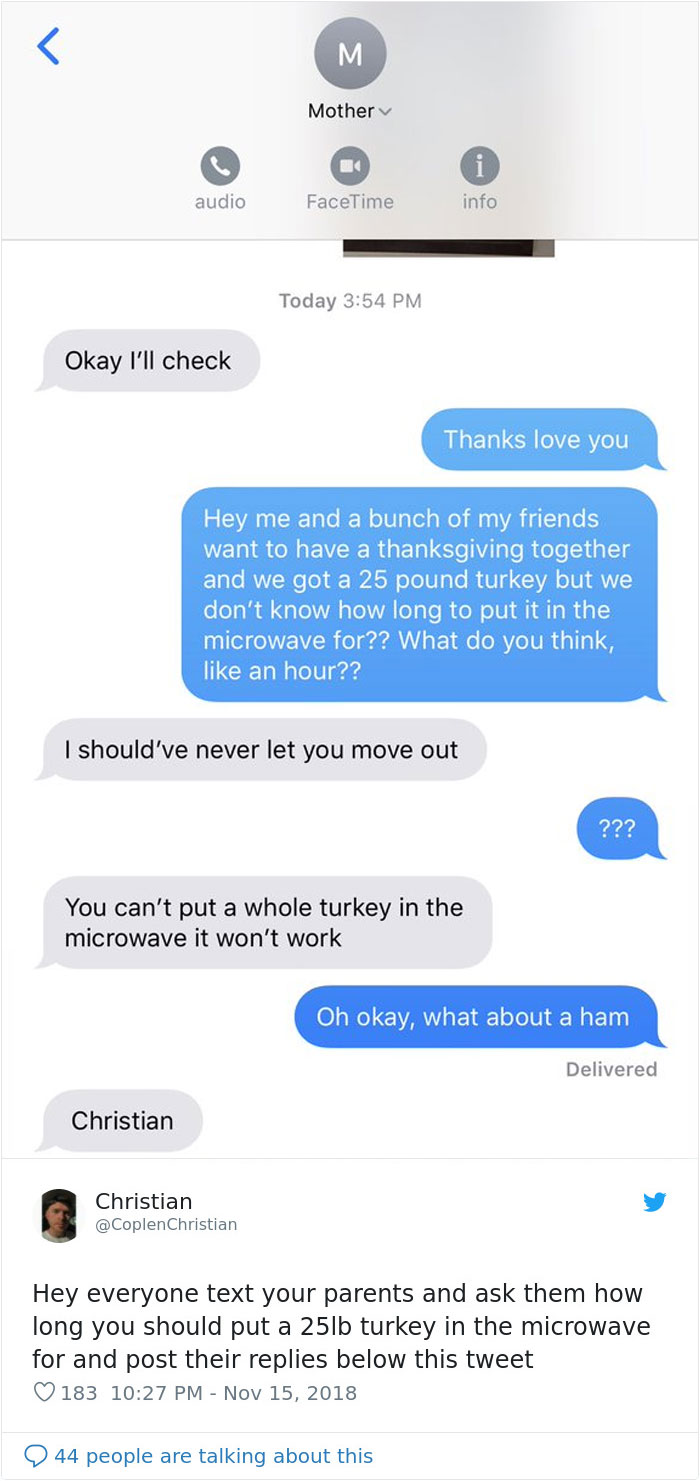 People Ask Their Parents How To Cook A 25 Lb Turkey In A Microwave And Here Are 31 Hilarious Responses People Ask Their Parents How To Cook A 25 Lb Turkey In A Microwave And Here Are 31 Hilarious Responses