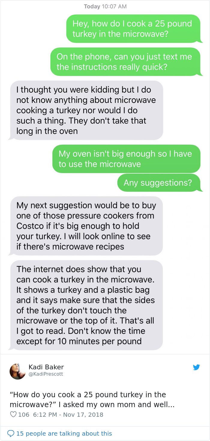 People Ask Their Parents How To Cook A 25 Lb Turkey In A Microwave And Here Are 31 Hilarious Responses People Ask Their Parents How To Cook A 25 Lb Turkey In A Microwave And Here Are 31 Hilarious Responses