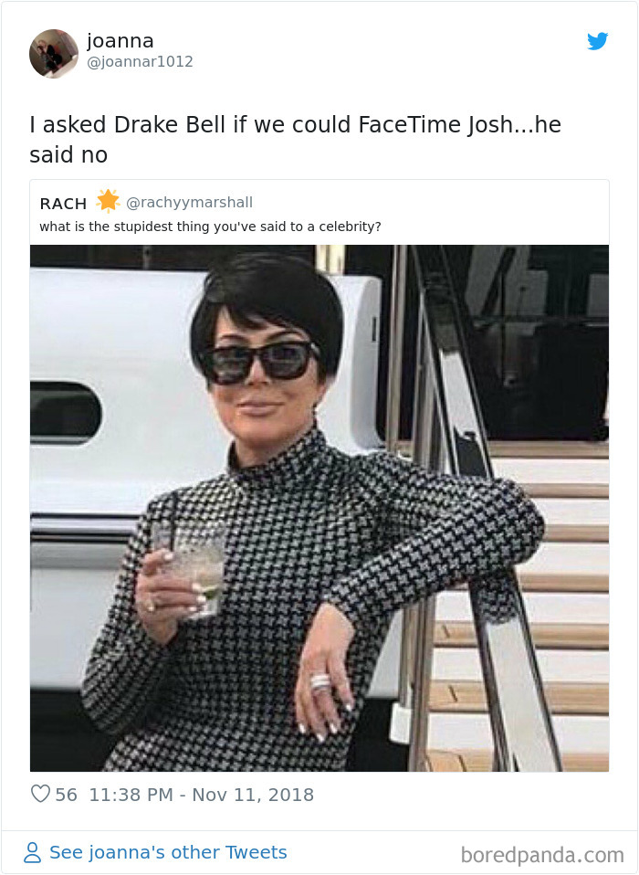 Twitter Is Cracking Up At The Stupidest Things That People Had Said To Celebrities Twitter Is Cracking Up At The Stupidest Things That People Had Said To Celebrities