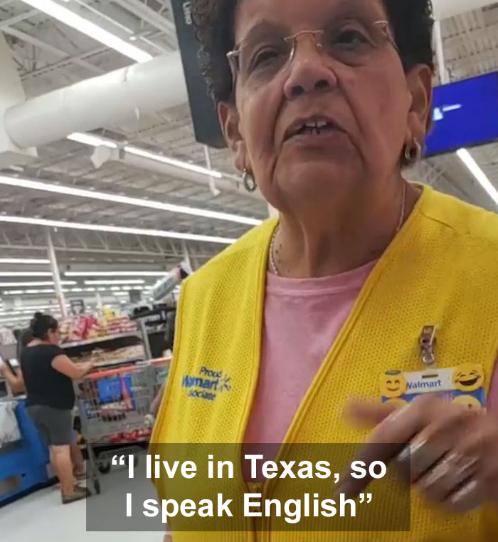 Walmart Employee Tells A Customer To Speak English “Because We’re In Texas” Walmart Employee Tells A Customer To Speak English “Because We’re In Texas”