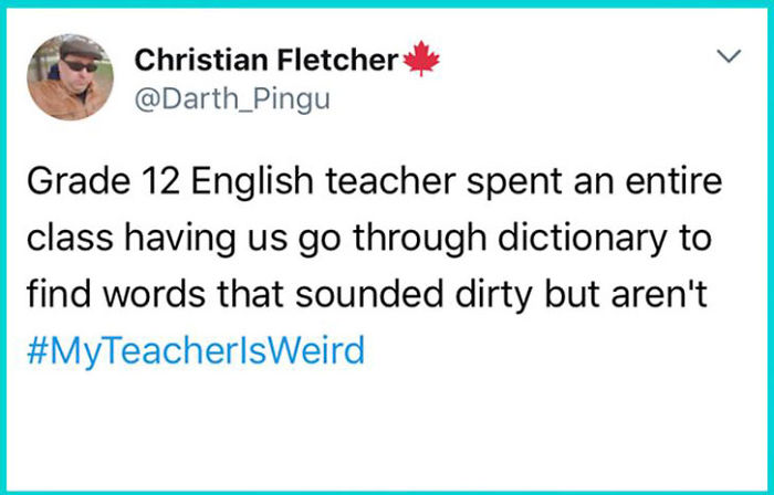 108 Hilarious My Teacher Is Weird” Tweets” 108 Hilarious My Teacher Is Weird” Tweets”