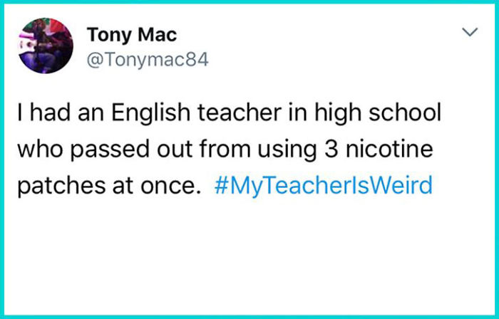 108 Hilarious My Teacher Is Weird” Tweets” 108 Hilarious My Teacher Is Weird” Tweets”