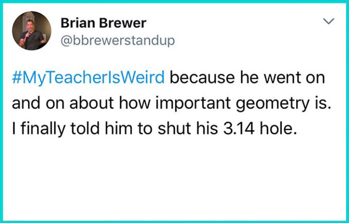 108 Hilarious My Teacher Is Weird” Tweets” 108 Hilarious My Teacher Is Weird” Tweets”