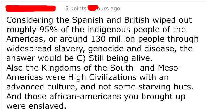 Guy Says That Native Americans Would Be ‘Starving To Death’ If They Weren’t Colonized, Regrets It Immediately Guy Says That Native Americans Would Be ‘Starving To Death’ If They Weren’t Colonized, Regrets It Immediately