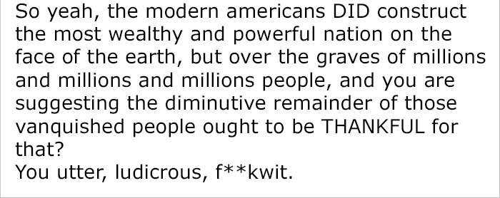 Guy Says That Native Americans Would Be ‘Starving To Death’ If They Weren’t Colonized, Regrets It Immediately Guy Says That Native Americans Would Be ‘Starving To Death’ If They Weren’t Colonized, Regrets It Immediately