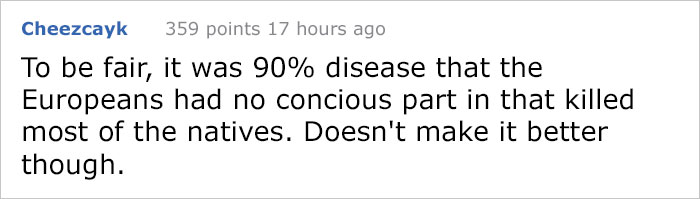 Guy Says That Native Americans Would Be ‘Starving To Death’ If They Weren’t Colonized, Regrets It Immediately Guy Says That Native Americans Would Be ‘Starving To Death’ If They Weren’t Colonized, Regrets It Immediately