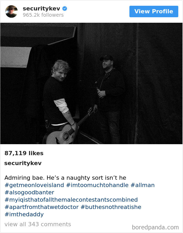 Ed Sheeran’s Security Guard Has An Instagram With 853K Followers, And It’s Better Than His Boss’s Ed Sheeran’s Security Guard Has An Instagram With 853K Followers, And It’s Better Than His Boss’s