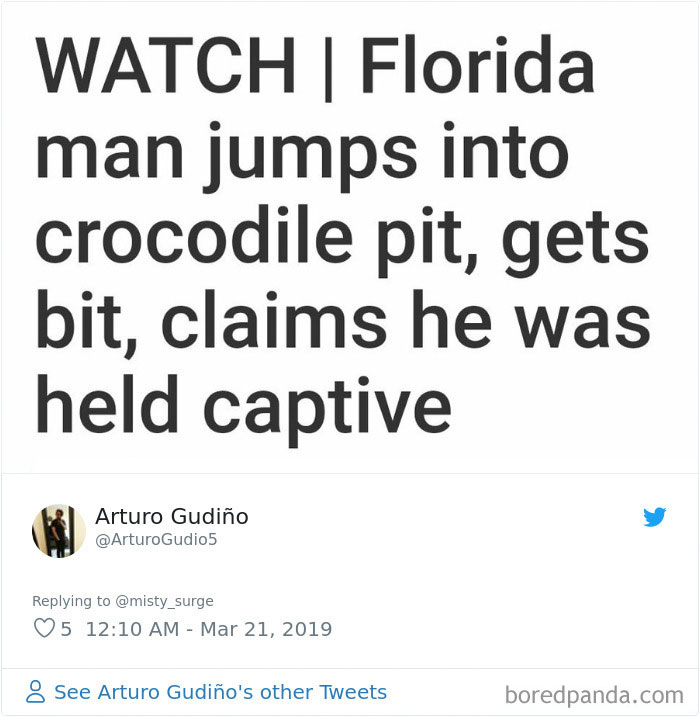 Someone Challenges People To Google ‘Florida Man’ Plus Their Birthday, Here Are 30 Hilarious Responses Someone Challenges People To Google ‘Florida Man’ Plus Their Birthday, Here Are 30 Hilarious Responses