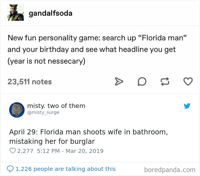Someone Challenges People To Google ‘Florida Man’ Plus Their Birthday, Here Are 30 Hilarious Responses Someone Challenges People To Google ‘Florida Man’ Plus Their Birthday, Here Are 30 Hilarious Responses