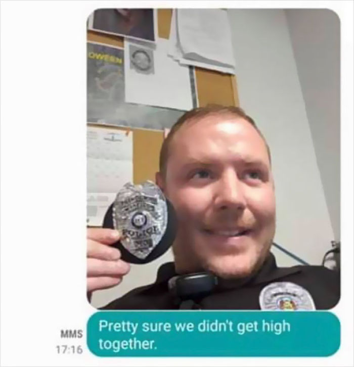 “We Got High Together:” Someone Sends Message To A Really Wrong Number – An On Duty Cop “We Got High Together:” Someone Sends Message To A Really Wrong Number – An On Duty Cop