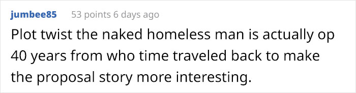 Guy Shares How He Ruined His Perfect Proposal Plan Because Of A Naked Homeless Guy And A Dog Running With A Dildo Guy Shares How He Ruined His Perfect Proposal Plan Because Of A Naked Homeless Guy And A Dog Running With A Dildo
