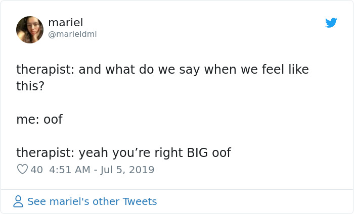 People Are Tweeting Self-Deprecating Therapy Conversations And They’re Hilarious (30 Pics) People Are Tweeting Self-Deprecating Therapy Conversations And They’re Hilarious (30 Pics)