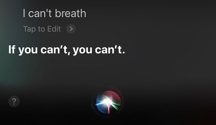 People Say “I Can’t Breathe” To Siri And Google Assistant And Screenshot The Responses (20 Pics) People Say “I Can’t Breathe” To Siri And Google Assistant And Screenshot The Responses (20 Pics)