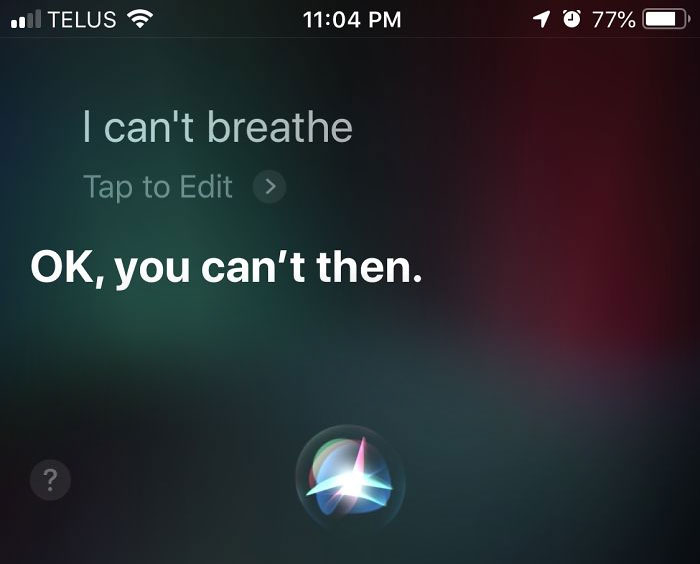 People Say “I Can’t Breathe” To Siri And Google Assistant And Screenshot The Responses (20 Pics) People Say “I Can’t Breathe” To Siri And Google Assistant And Screenshot The Responses (20 Pics)