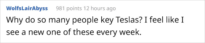 Guy Asks For Help On Twitter After Someone Keys His Tesla For No Reason And People Deliver Guy Asks For Help On Twitter After Someone Keys His Tesla For No Reason And People Deliver