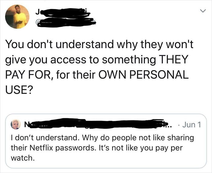 29 ‘Smart’ People Who Thought Paying For Netflix Is Dumb And Tried Leeching It From Someone Else For Free 29 ‘Smart’ People Who Thought Paying For Netflix Is Dumb And Tried Leeching It From Someone Else For Free