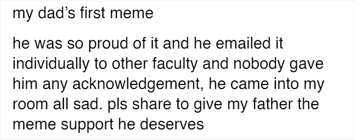 College Professor’s Meme Goes Underappreciated At Work, So His Son Posts It Online And Gets More Than 60k Notes College Professor’s Meme Goes Underappreciated At Work, So His Son Posts It Online And Gets More Than 60k Notes