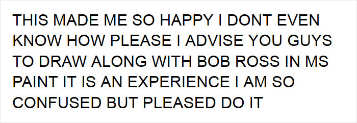 Someone Follows Bob Ross’ Tutorial Video In MS Paint, Gets Absolutely Blown Away By What They Created Someone Follows Bob Ross’ Tutorial Video In MS Paint, Gets Absolutely Blown Away By What They Created