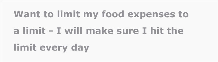 Company Ends Up Spending $65/Week More After Not Listening To Employee’s Reasoning On Meal Limits Company Ends Up Spending $65/Week More After Not Listening To Employee’s Reasoning On Meal Limits