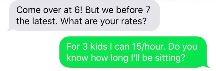 Babysitter Shares A Text Exchange With Parents Who Were Looking For Someone To Exploit As Cheap Labor Babysitter Shares A Text Exchange With Parents Who Were Looking For Someone To Exploit As Cheap Labor