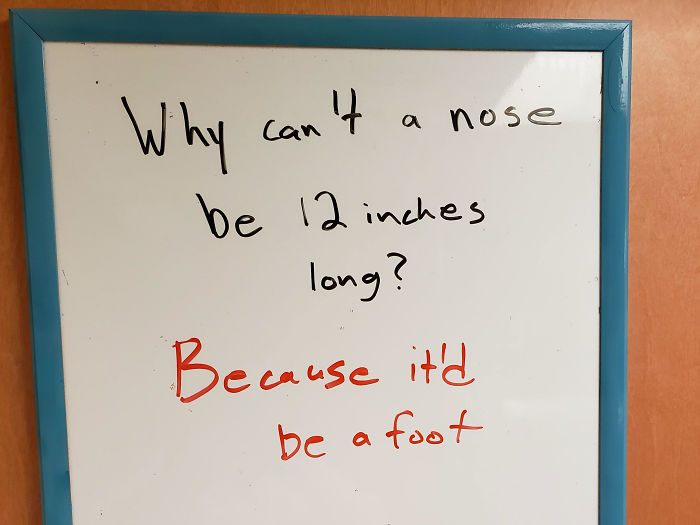 Guy Writes The Stupidest Jokes On A Board At Work Hoping Someone Will Stop Him One Day (24 Pics) Guy Writes The Stupidest Jokes On A Board At Work Hoping Someone Will Stop Him One Day (24 Pics)