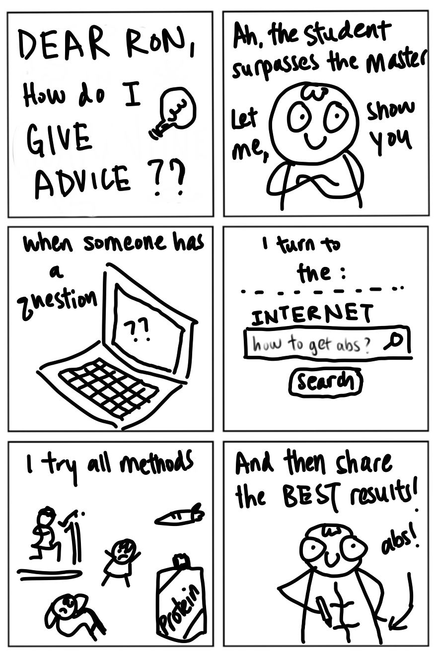 Our Comic “Ron’s Advice” Gives You The Simplest, Yet The Most Unlikely Answers To Your Questions Our Comic “Ron’s Advice” Gives You The Simplest, Yet The Most Unlikely Answers To Your Questions