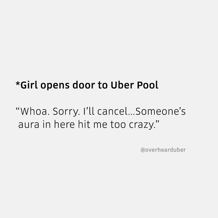 40 ‘Overheard’ Conversations During Uber Rides From This Instagram Account 40 ‘Overheard’ Conversations During Uber Rides From This Instagram Account