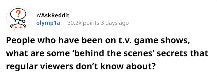 People Who&#8217;ve Participated In TV Shows Reveal Some Hidden Secrets That Regular Viewers Don&#8217;t Know (30 Posts)