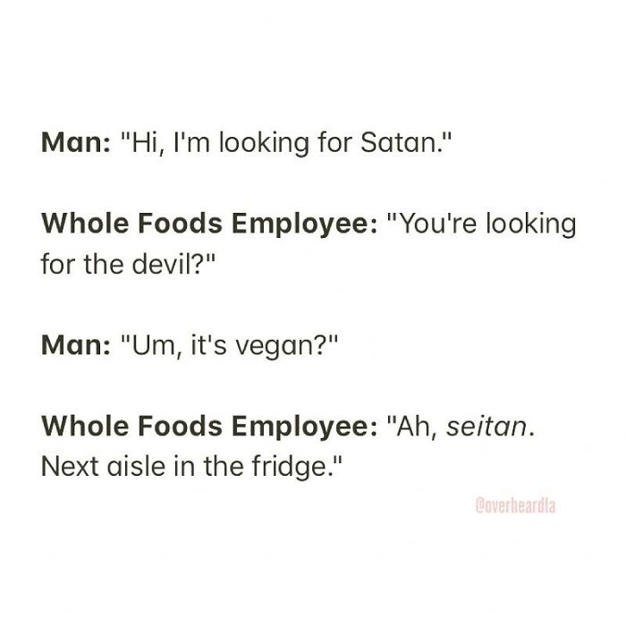 40 Hilarious Conversations That People Overheard In L.A. And Decided They Were Too Good Not To Share (New Pics) 40 Hilarious Conversations That People Overheard In L.A. And Decided They Were Too Good Not To Share (New Pics)