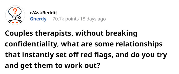 Couple Therapists Share The Most Common ‘Red Flags’ They Spot That Might Indicate The Relationship Is Problematic (30 Pics) Couple Therapists Share The Most Common ‘Red Flags’ They Spot That Might Indicate The Relationship Is Problematic (30 Pics)
