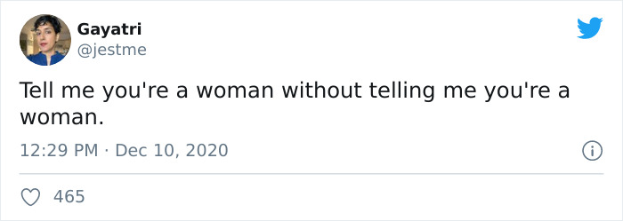 “Tell Me You’re A Woman Without Telling Me You’re A Woman” (30 Tweets) “Tell Me You’re A Woman Without Telling Me You’re A Woman” (30 Tweets)