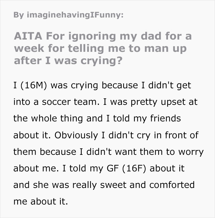 Dad Tells Teenage Son To “Man Up,” So He Ignores Him For A Week Straight Dad Tells Teenage Son To “Man Up,” So He Ignores Him For A Week Straight