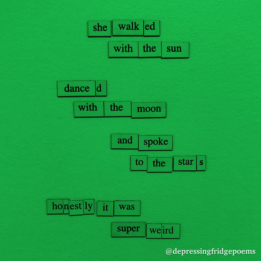 My 30 Sad Fridge Quotes That I Started Making Because I Was Fascinated With How Our Brains Turn Misery Into Comedy My 30 Sad Fridge Quotes That I Started Making Because I Was Fascinated With How Our Brains Turn Misery Into Comedy