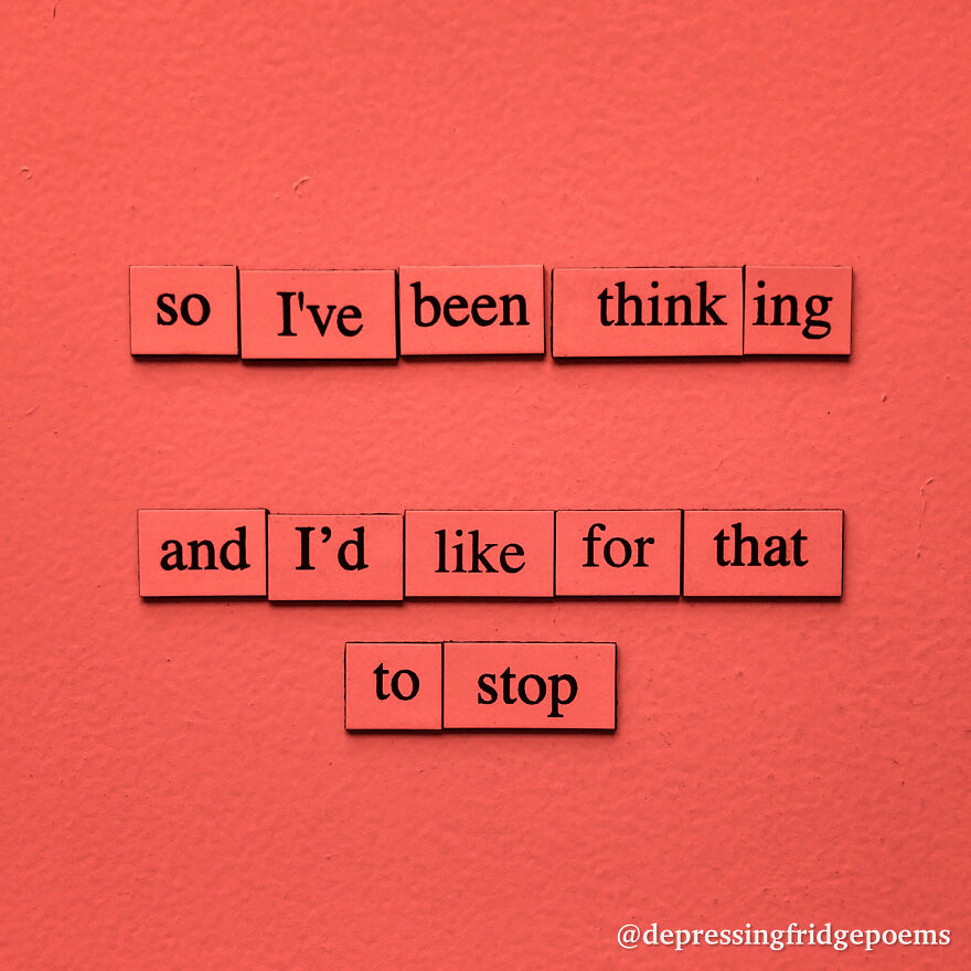 My 30 Sad Fridge Quotes That I Started Making Because I Was Fascinated With How Our Brains Turn Misery Into Comedy My 30 Sad Fridge Quotes That I Started Making Because I Was Fascinated With How Our Brains Turn Misery Into Comedy