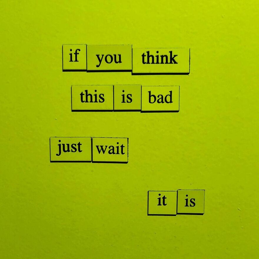 My 30 Sad Fridge Quotes That I Started Making Because I Was Fascinated With How Our Brains Turn Misery Into Comedy My 30 Sad Fridge Quotes That I Started Making Because I Was Fascinated With How Our Brains Turn Misery Into Comedy