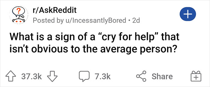 27 People Share ‘Cry For Help’ Signs That Aren’t So Obvious 27 People Share ‘Cry For Help’ Signs That Aren’t So Obvious