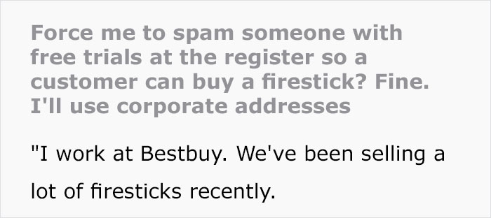 Employee At Best Buy Is Forced To Spam Customers With Free Trial, Gets Revenge On Corporate Instead Employee At Best Buy Is Forced To Spam Customers With Free Trial, Gets Revenge On Corporate Instead