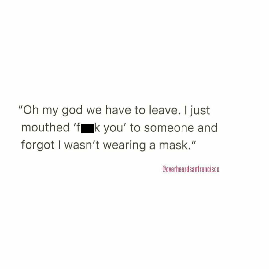 50 Hilarious Private Conversations People Overheard In San Francisco And Just Had To Share 50 Hilarious Private Conversations People Overheard In San Francisco And Just Had To Share