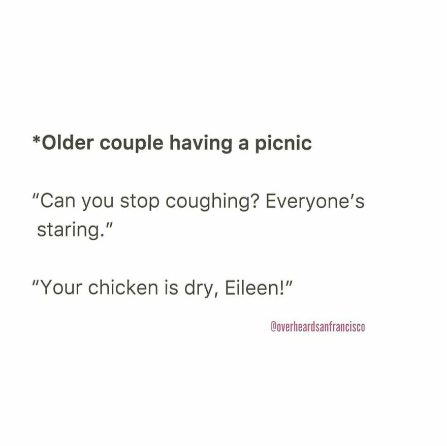 50 Hilarious Private Conversations People Overheard In San Francisco And Just Had To Share 50 Hilarious Private Conversations People Overheard In San Francisco And Just Had To Share