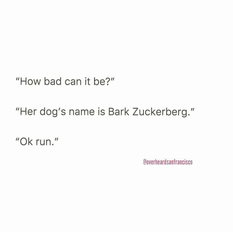 50 Hilarious Private Conversations People Overheard In San Francisco And Just Had To Share 50 Hilarious Private Conversations People Overheard In San Francisco And Just Had To Share