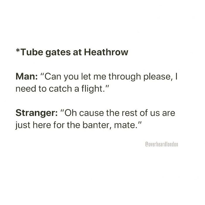 50 Hilarious Private Conversations People Overheard In London And Just Had To Share