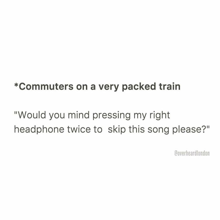 50 Hilarious Private Conversations People Overheard In London And Just Had To Share