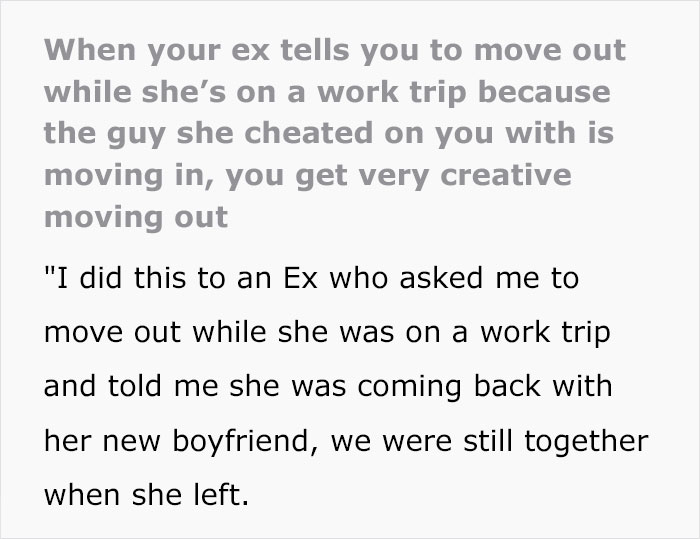 Cheating GF Moves In With New Boyfriend Without Knowing That Ex Has Prepared A Living Hell For Them For Just $100 Cheating GF Moves In With New Boyfriend Without Knowing That Ex Has Prepared A Living Hell For Them For Just $100