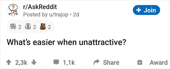 Someone Asks People What They Think Is Easier If You’re Unattractive, And Here Are 23 Eye-Opening Answers Someone Asks People What They Think Is Easier If You’re Unattractive, And Here Are 23 Eye-Opening Answers